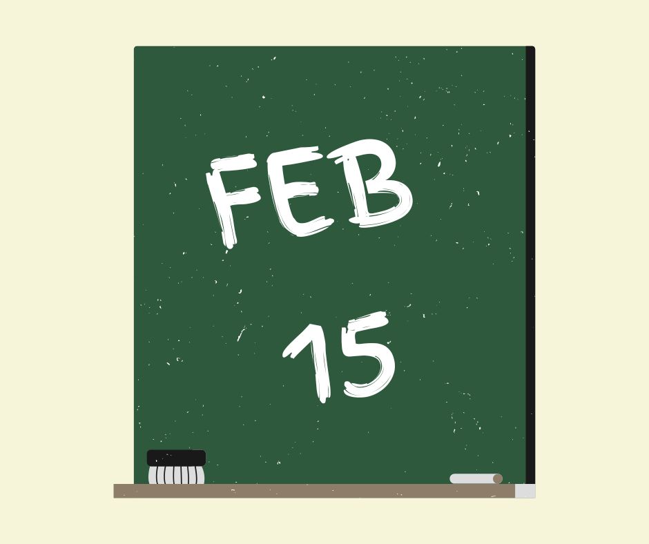 School classroom chalkboard graphic with Feb 15 written on it.